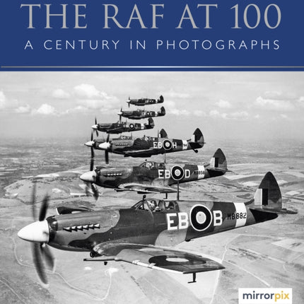 The RAF at 100: A Century in Photographs