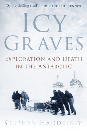 Icy Graves: Exploration and Death in the Antarctic