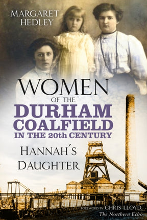 Women of the Durham Coalfield in the 20th Century: Hannah's Daughter