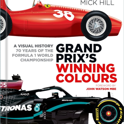 Grand Prix's Winning Colours: A Visual History - 70 Years of the Formula 1 World Championship