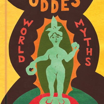 The Mighty Goddess: World Myths