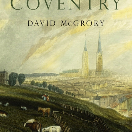 A History of Coventry