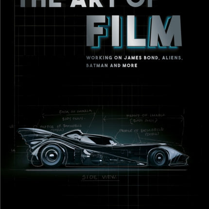 The Art of Film: Working on James Bond, Aliens, Batman and More