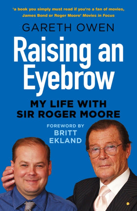 Raising an Eyebrow: My Life with Sir Roger Moore