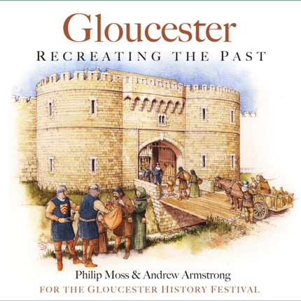 Gloucester: Recreating the Past