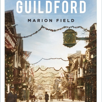 The Story of Guildford