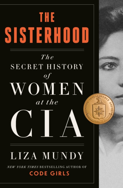 The Sisterhood: The Secret History of Women at the CIA