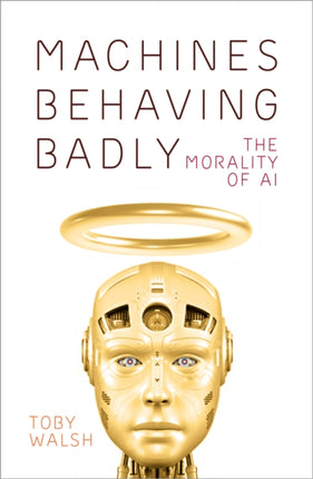 Machines Behaving Badly: The Morality of AI