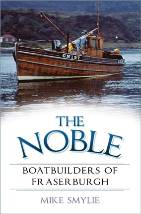 The Noble Boatbuilders of Fraserburgh