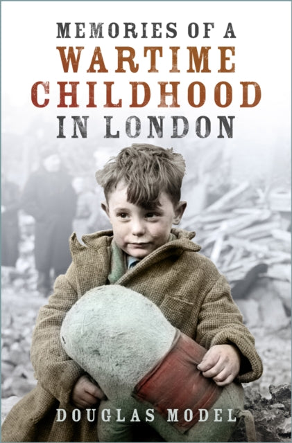 Memories of a Wartime Childhood in London