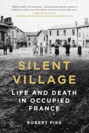 Silent Village: Life and Death in Occupied France