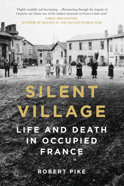 Silent Village: Life and Death in Occupied France