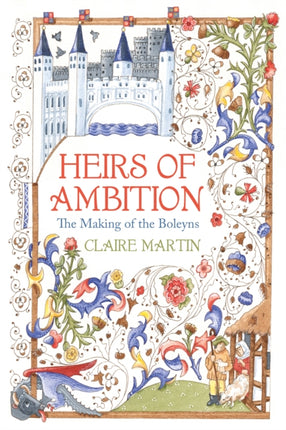 Heirs of Ambition: The Making of the Boleyns