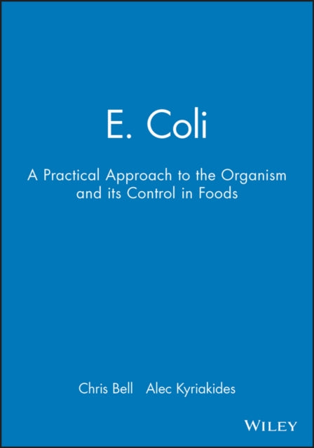 E. Coli: A Practical Approach to the Organism and its Control in Foods