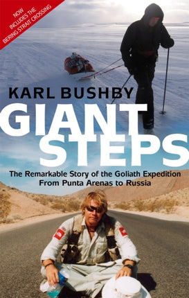 Giant Steps The Remarkable Story of the Goliath Expedition From Punta Arenas to Russia