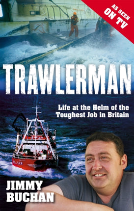 Trawlerman Life at the Helm of the Toughest Job