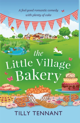 The Little Village Bakery: A feel good romantic comedy with plenty of cake