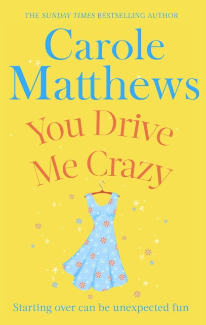 You Drive Me Crazy: The funny, touching story from the Sunday Times bestseller