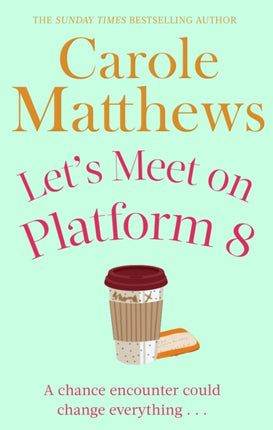 Let's Meet on Platform 8: The hilarious rom-com from the Sunday Times bestseller