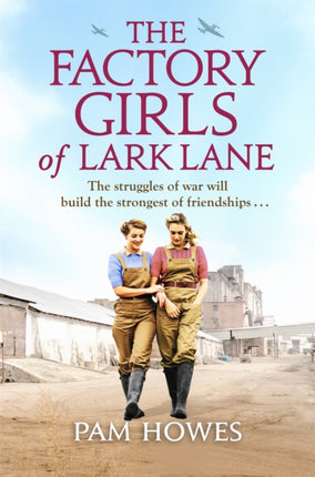 The Factory Girls of Lark Lane: A heartbreaking World War 2 historical novel of loss and love