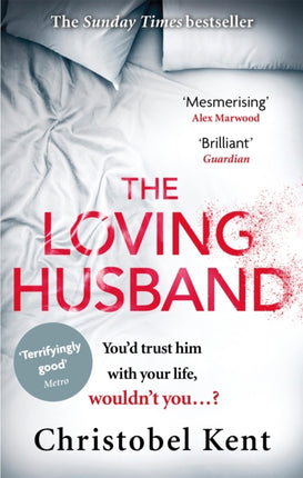 The Loving Husband: You'd trust him with your life, wouldn't you...?