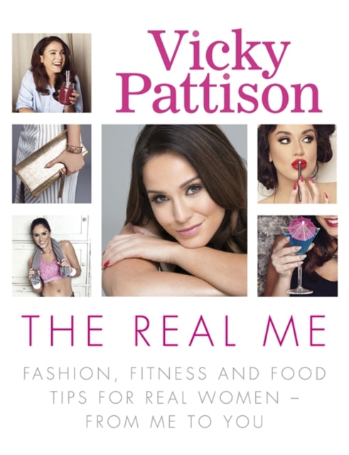 The Real Me: Fashion, Fitness and Food Tips for Real Women – From Me to You