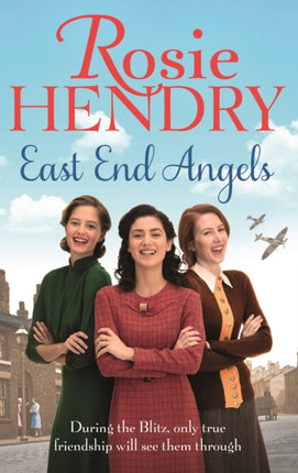 East End Angels: A heart-warming family saga about love and friendship set during the Blitz