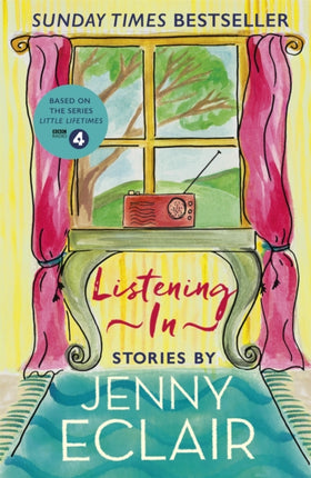 Listening In: Gripping short stories about women based on Jenny Eclair's Radio 4 series, Little Lifetimes