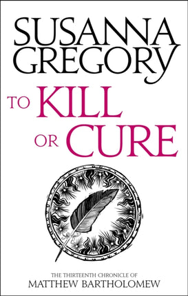 To Kill Or Cure: The Thirteenth Chronicle of Matthew Bartholomew