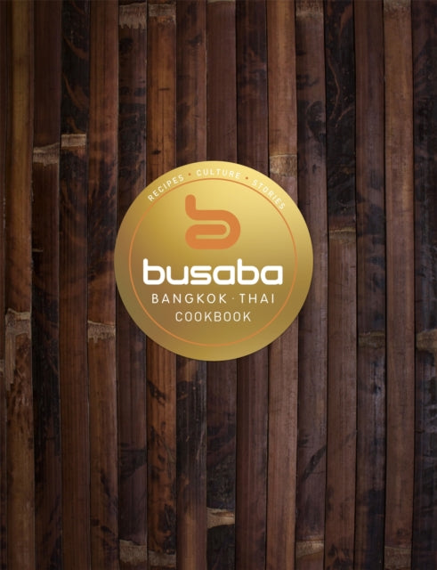 Bangkok Thai The Busaba Cookbook