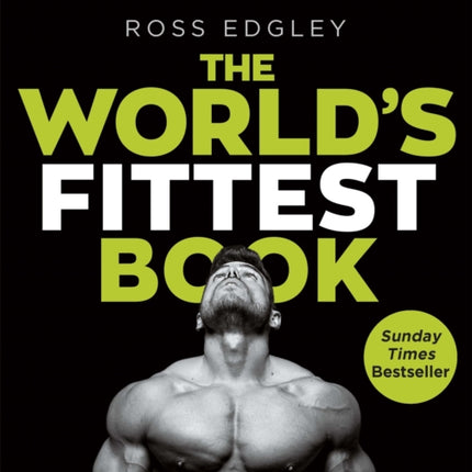 The World's Fittest Book: The Sunday Times Bestseller from the Strongman Swimmer