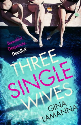 Three Single Wives: The devilishly twisty, breathlessly addictive must-read thriller