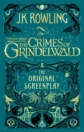 Fantastic Beasts: The Crimes of Grindelwald – The Original Screenplay