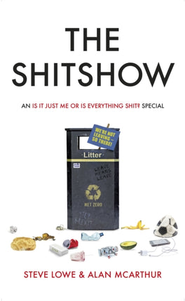 The Shitshow: An ‘Is It Just Me Or Is Everything Shit?' Special