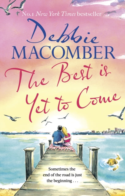 The Best Is Yet to Come: The heart-warming new novel from the New York Times #1 bestseller