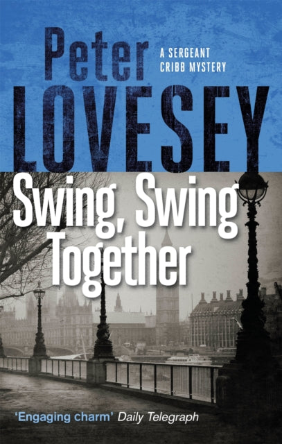 Swing, Swing Together: The Seventh Sergeant Cribb Mystery