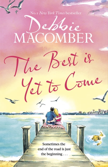 The Best Is Yet to Come: The heart-warming new novel from the New York Times #1 bestseller