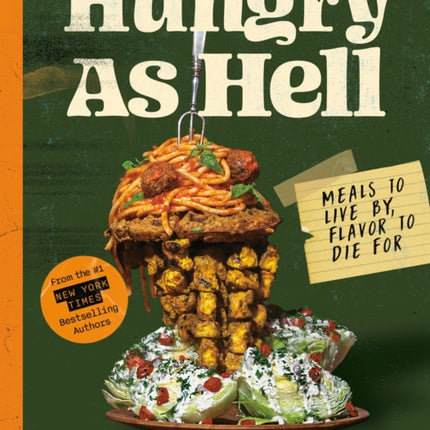 Hungry as Hell: Plant-based Meals to Live by, Flavour to Die For