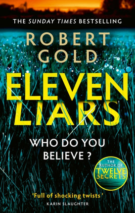 Eleven Liars: The unputdownable new thriller from the Sunday Times bestselling author of  TWELVE SECRETS