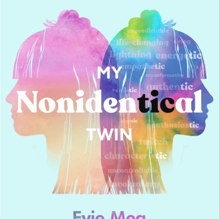 My Nonidentical Twin: One ordinary girl. One life-changing condition. How Tourette’s changes your world.