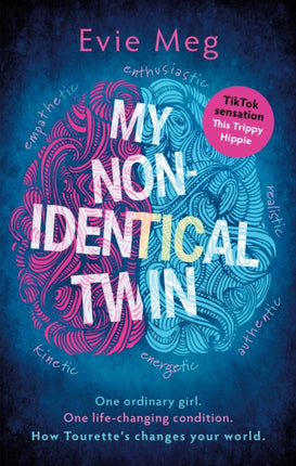 My Nonidentical Twin: One ordinary girl. One life-changing condition. How Tourette’s changes your world.