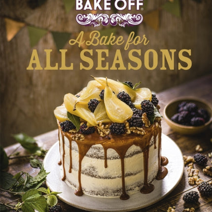 The Great British Bake Off: A Bake for all Seasons: The official 2021 Great British Bake Off book