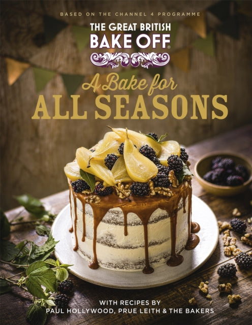 The Great British Bake Off: A Bake for all Seasons: The official 2021 Great British Bake Off book