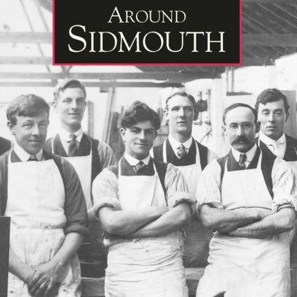 Around Sidmouth: Archive Photographs