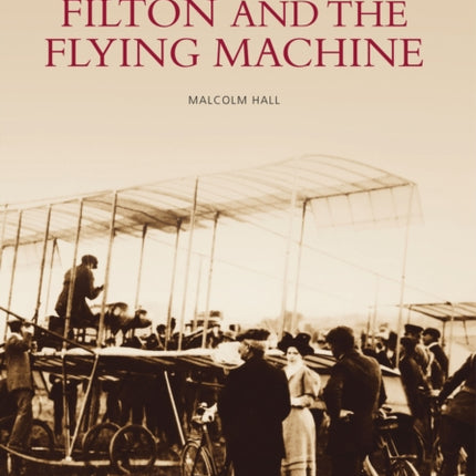 Filton and the Flying Machine: Images of England