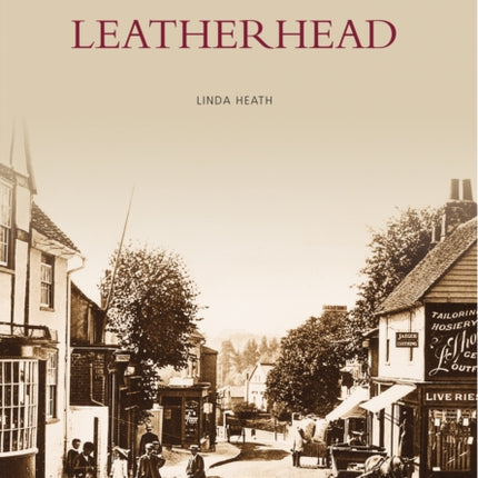 Leatherhead (Archive Photographs)