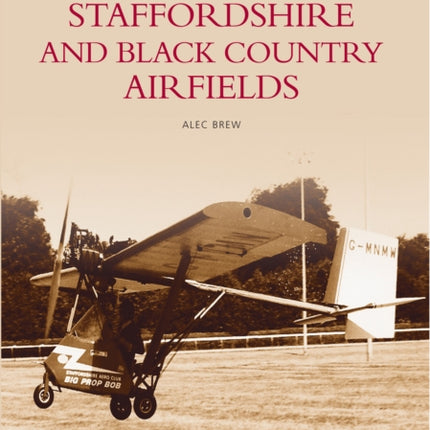 Staffordshire and Black Country Airfields: Images of England