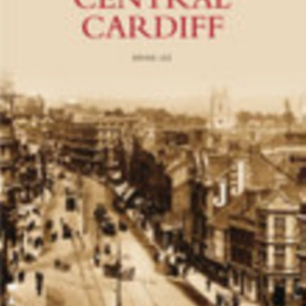 Central Cardiff: Images of Wales