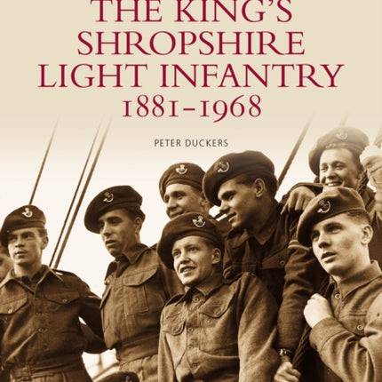 The King's Shropshire Light Infantry 1881-1968: Images of England