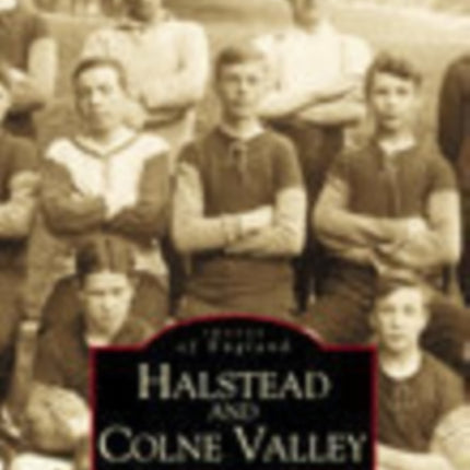 Halstead and Colne Valley: Images of England